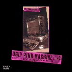 UGLY PINK MACHINE file 2 DVD